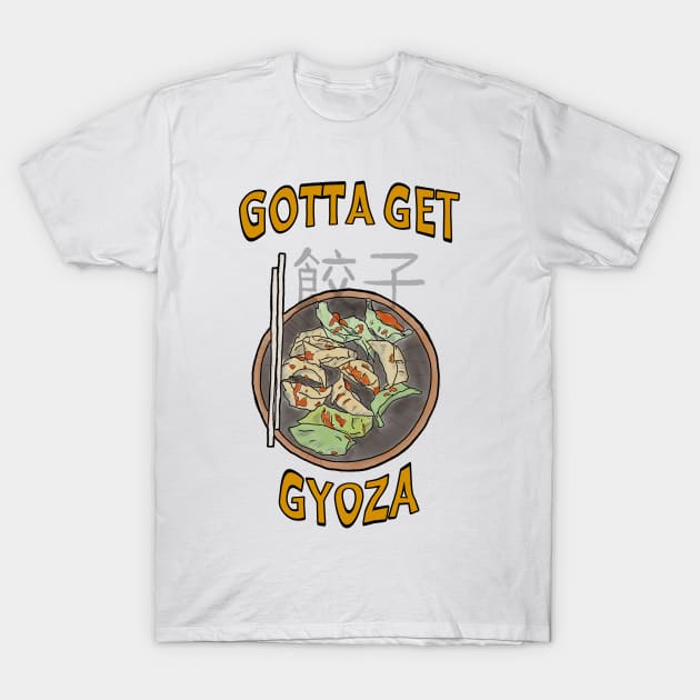 Gotta Get Gyoza! Graphic text / watercolour art T-Shirt by DopamineDumpster